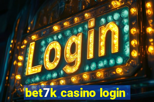 bet7k casino login